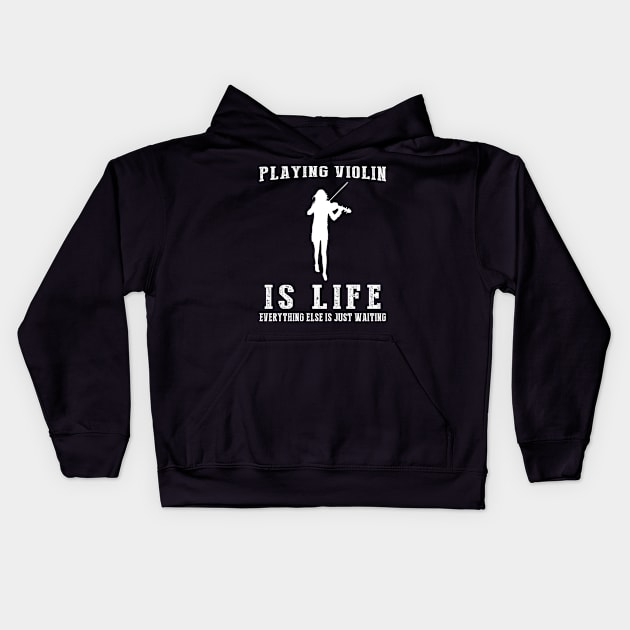 Violin is Life: Where Waiting Resonates in Harmony! Kids Hoodie by MKGift